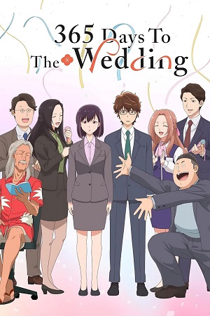 Download 365 Days to the Wedding (2024) Season 1 Dual Audio {Hindi-English} Crunchyroll Original WEB Series 480p | 720p | 1080p WEB-DL