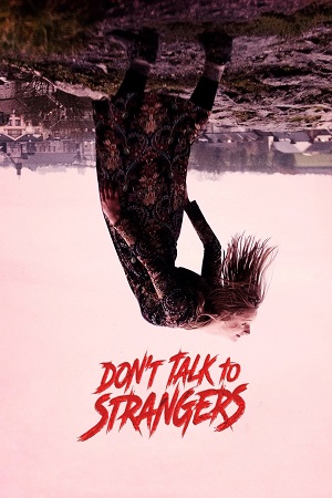 Download Don’t Talk to Strangers (2021) WEB-DL Dual Audio {Hindi-English} 480p [270MB] | 720p [780MB] | 1080p [1.4GB]