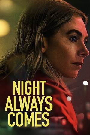 Download Night Always Comes (2025) WEB-DL Dual Audio {Hindi-English} 480p [400MB] | 720p [1.1GB] | 1080p [2.2GB]