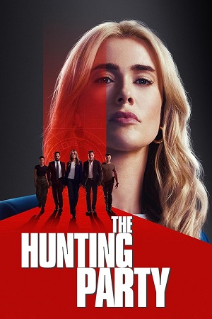 Download The Hunting Party (2025) Season 1 + 2 Dual Audio {Hindi-English} WEB Series 480p, 720p & 1080p WEB-DL ESub || S02E02 Added! Download The Hunting Party (2025) Season 1 + 2 Dual Audio {Hindi-English} WEB Series 480p, 720p & 1080p WEB-DL ESub || S02E02 Added!