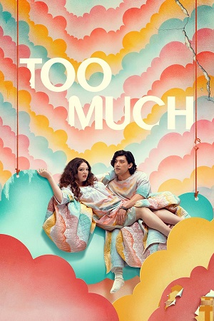 Download Too Much (2025) Season 1 Dual Audio {Hindi-English} Netflix-Series 480p, 720p & 1080p WEB-DL ESub Download Too Much (2025) Season 1 Dual Audio {Hindi-English} Netflix-Series 480p, 720p & 1080p WEB-DL ESub